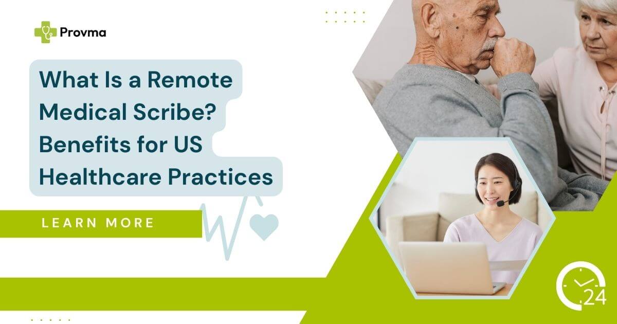 What Is a Remote Medical Scribe? Benefits for US Healthcare Practices