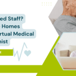 Why Care Homes Need a Virtual Medical Receptionist